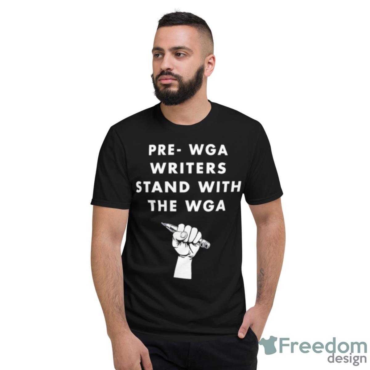 Prewga Writers Stand With The Wga Shirt - Short Sleeve T-Shirt