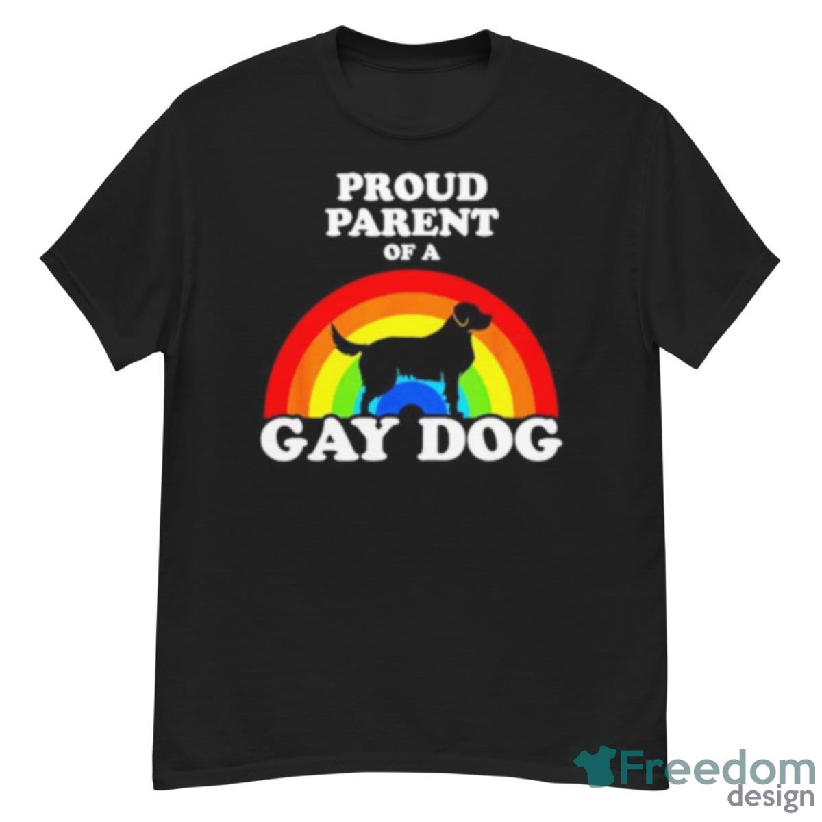 Proud Parent Of A Gay Dog LGBT Shirt - G500 Men’s Classic T-Shirt