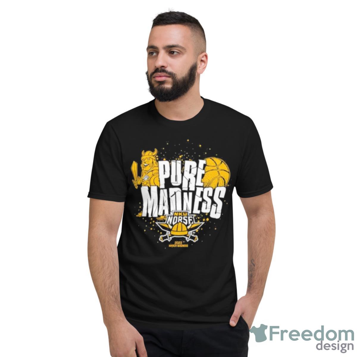 Pure Madness NKU 2023 Shirt - Short Sleeve T-Shirt