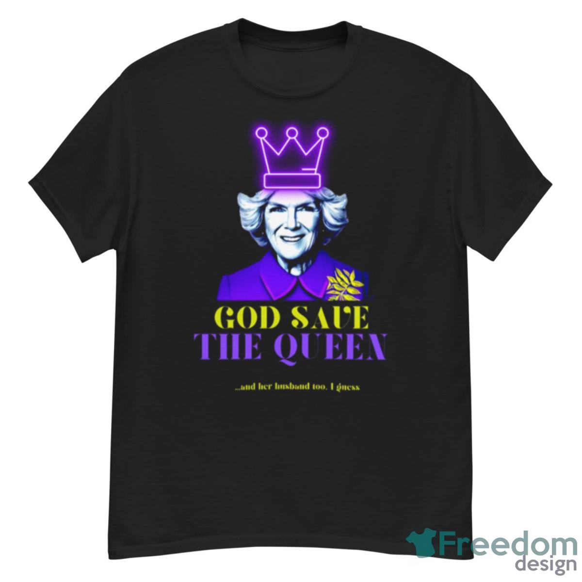 Queen Camilla Coronation God Save The Queen And Her Husband King Charles Iii Shirt - G500 Men’s Classic T-Shirt