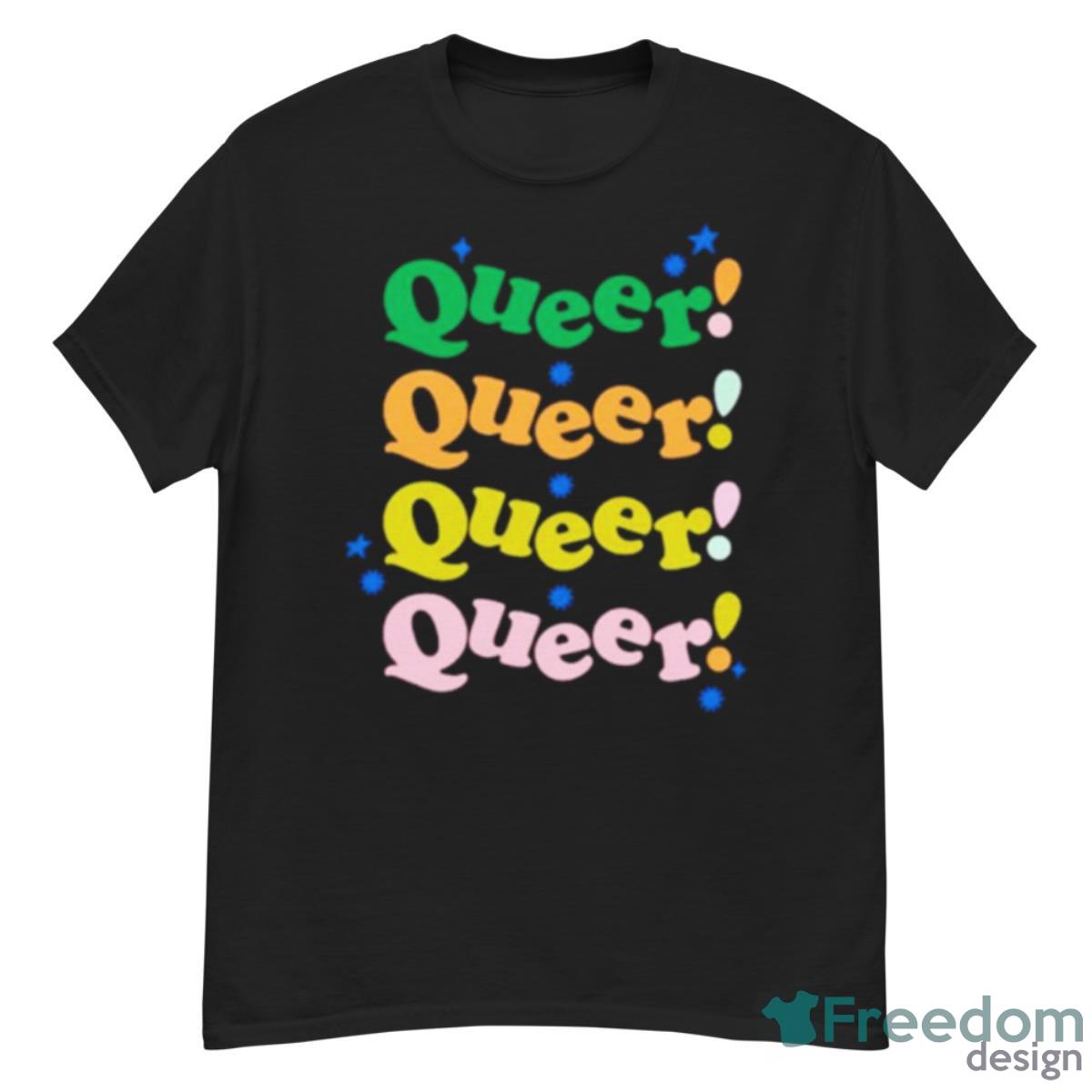 Queer Queer Queer Queer Shirt - G500 Men’s Classic T-Shirt