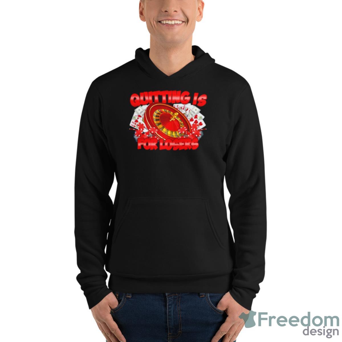 Quitting Is For Losers Shirt - Unisex Fleece Pullover Hoodie Quitting Is For Losers Shirt - Unisex Fleece Pullover Hoodie