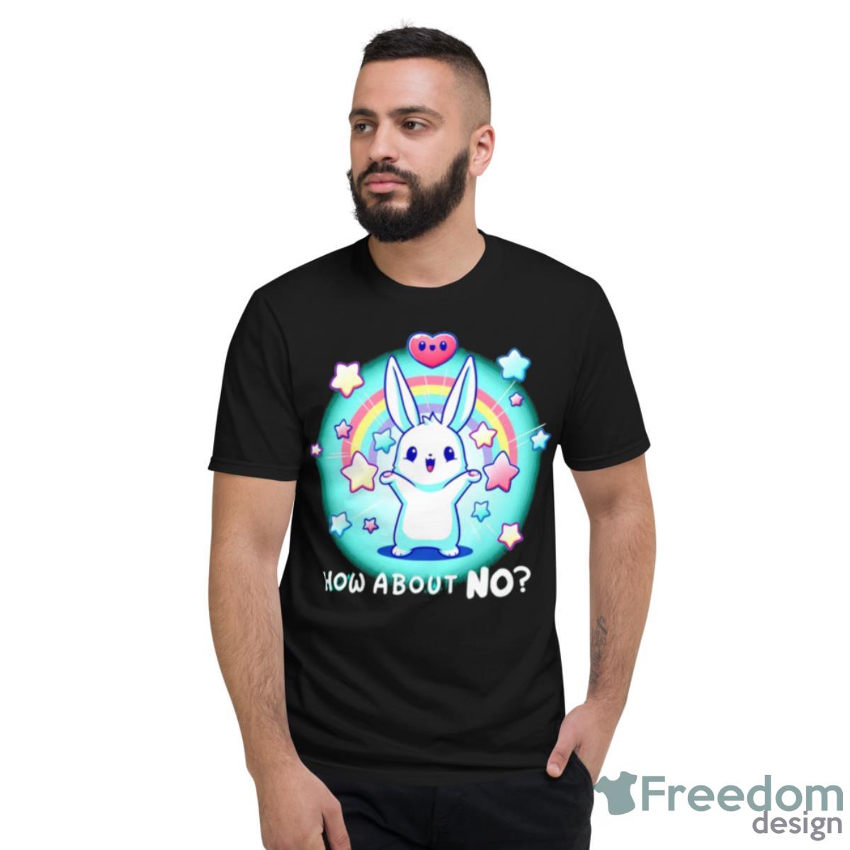 Rabbit How About No Shirt - Short Sleeve T-Shirt