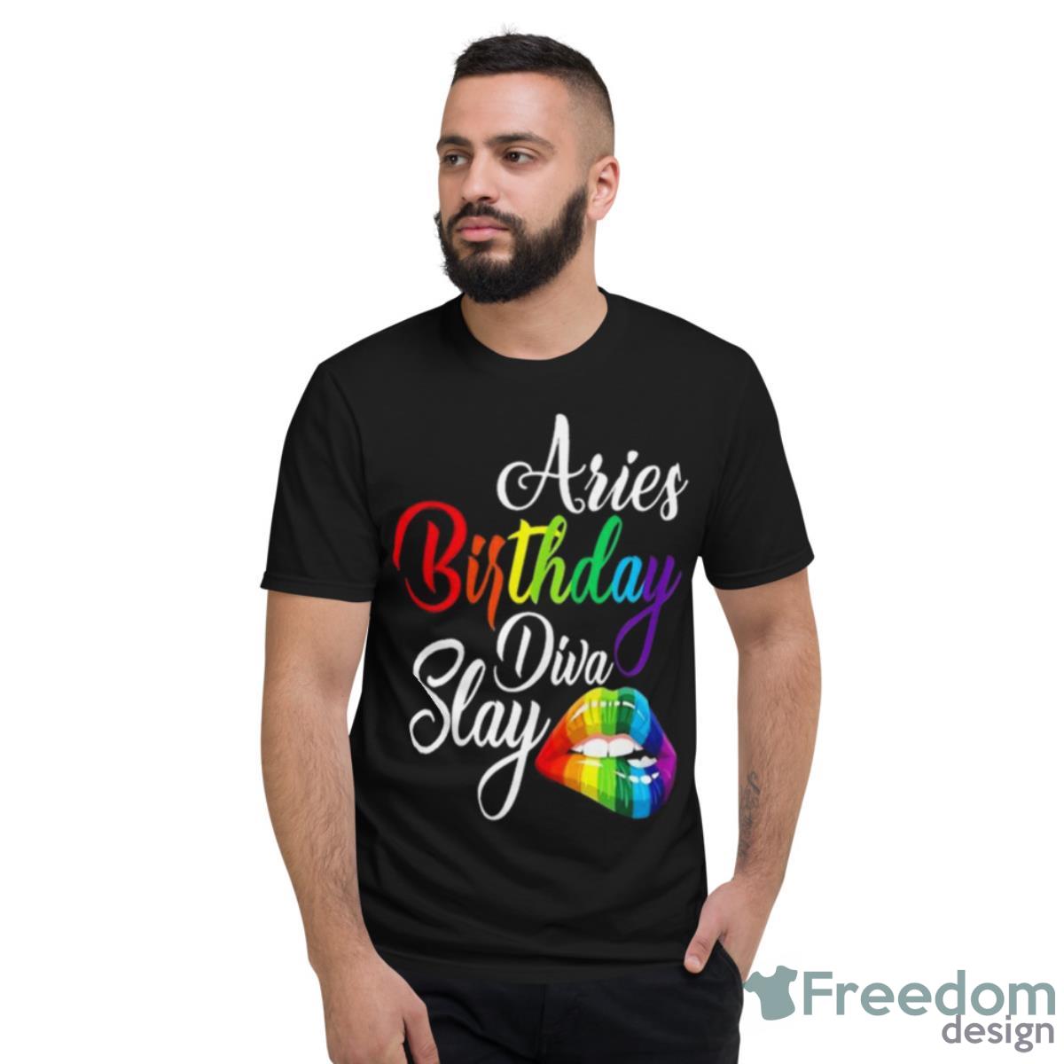 Rainbow Lip Aries March April Zodiac Birthday Diva Slay Shirt - Short Sleeve T-Shirt