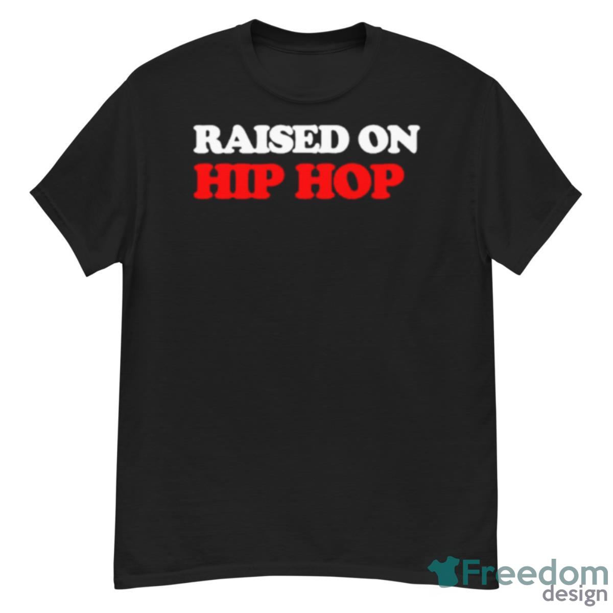 Raised On Hip Hop Shirt - G500 Men’s Classic T-Shirt