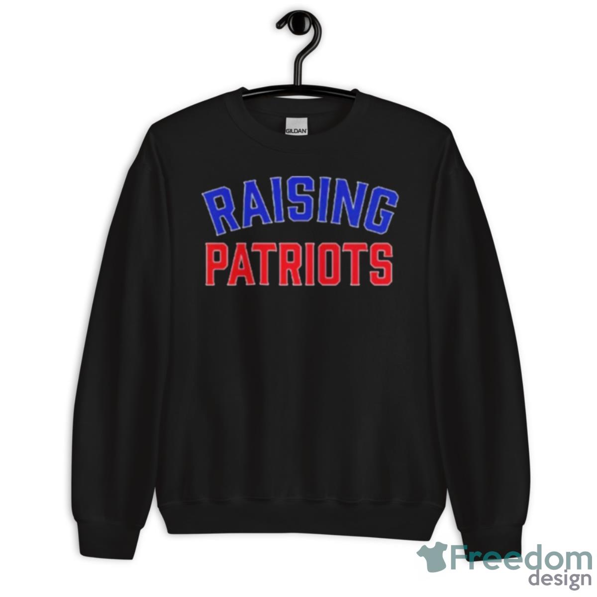 Raising Patriots Shirt - Unisex Crewneck Sweatshirt Raising Patriots Shirt - Unisex Crewneck Sweatshirt