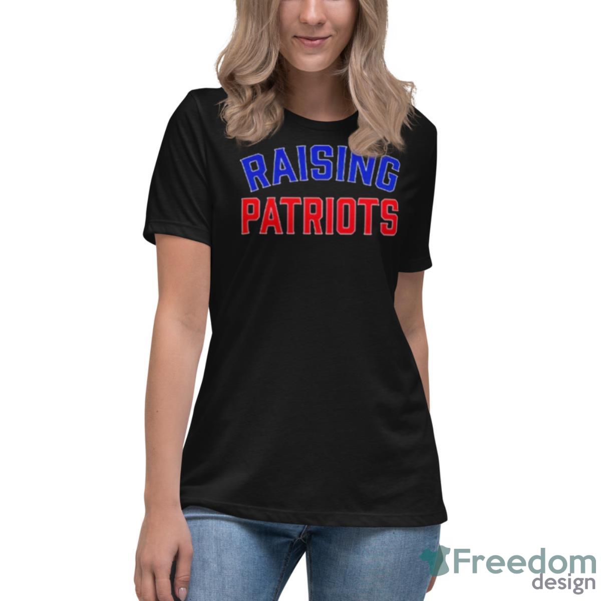 Raising Patriots Shirt - Womens Relaxed Short Sleeve Jersey Tee Raising Patriots Shirt - Womens Relaxed Short Sleeve Jersey Tee