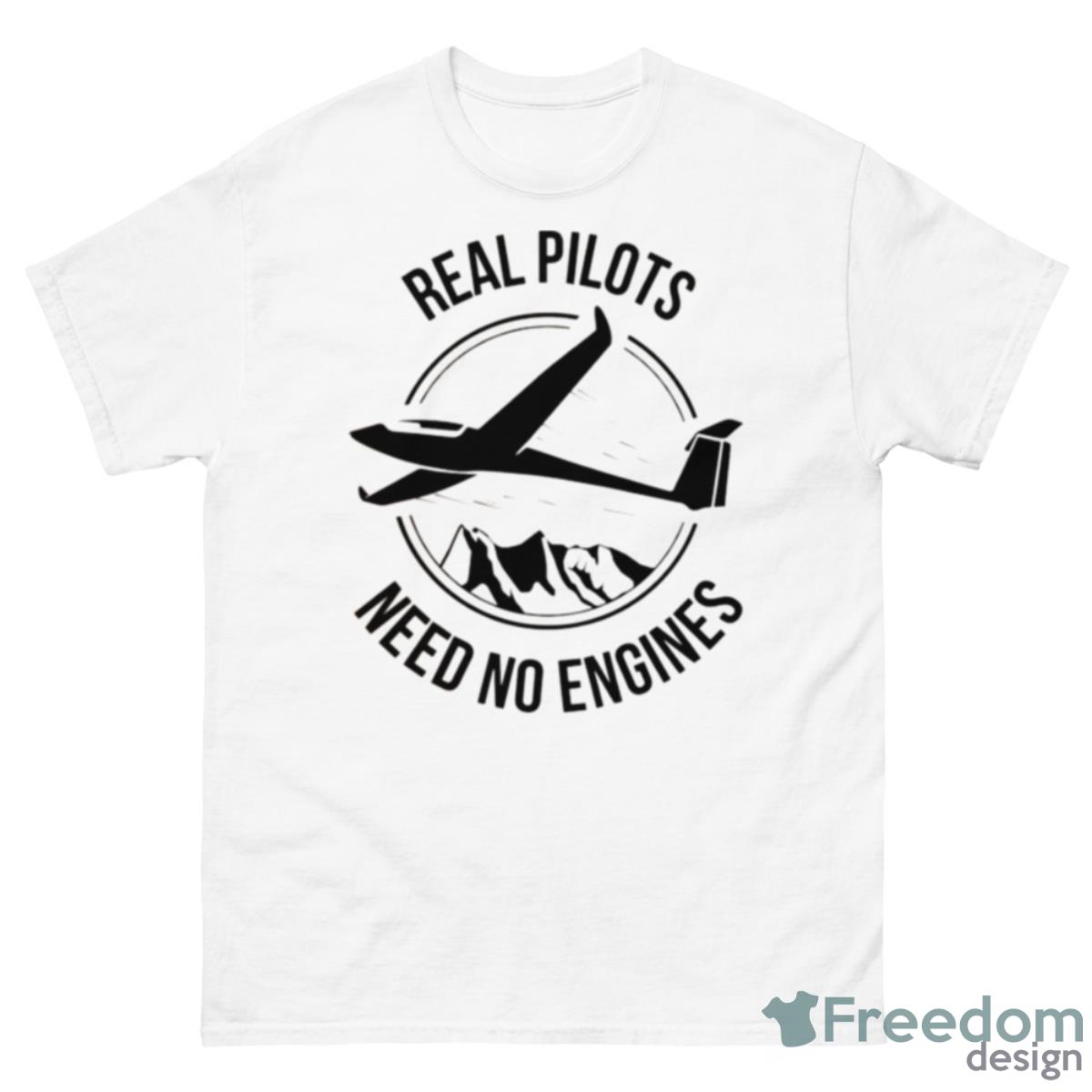 Real Pilots Need No Engines Soaring Soaring Shirt - 500 Men’s Classic Tee Gildan