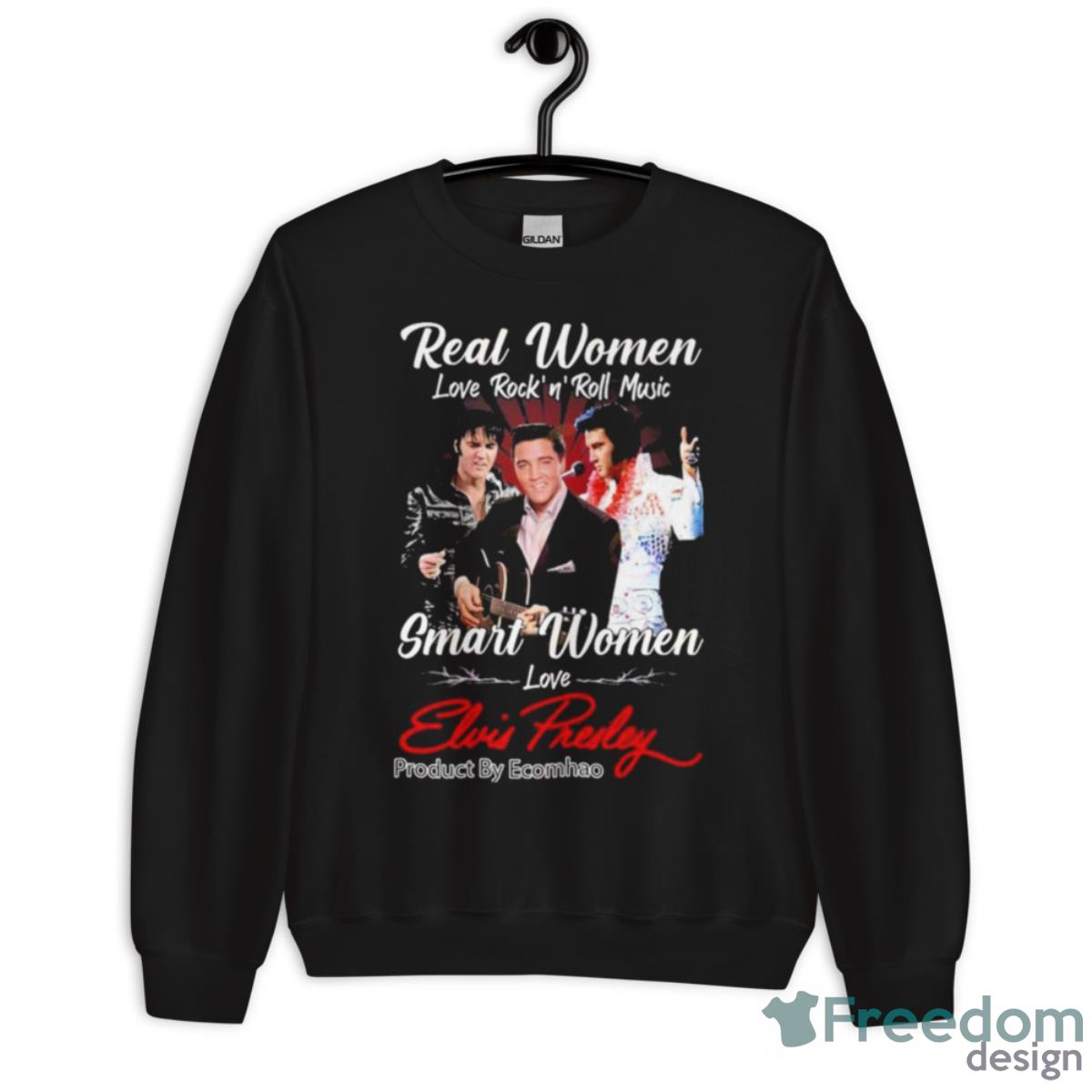 Real Women Love Rock’N’Roll Music Smart Women Love Elvis Presley Unisex T Shirt - Unisex Crewneck Sweatshirt Real Women Love Rock’N’Roll Music Smart Women Love Elvis Presley Unisex T Shirt - Unisex Crewneck Sweatshirt