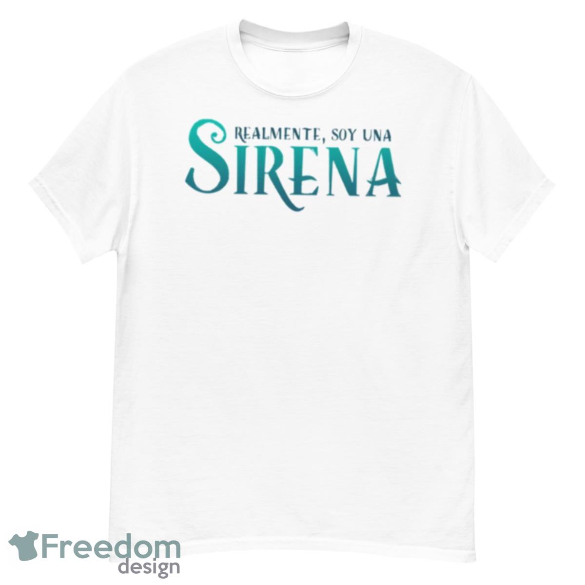 Realmente Soy Una Sirena Little Mermaid Shirt - G500 Men’s Classic T-Shirt