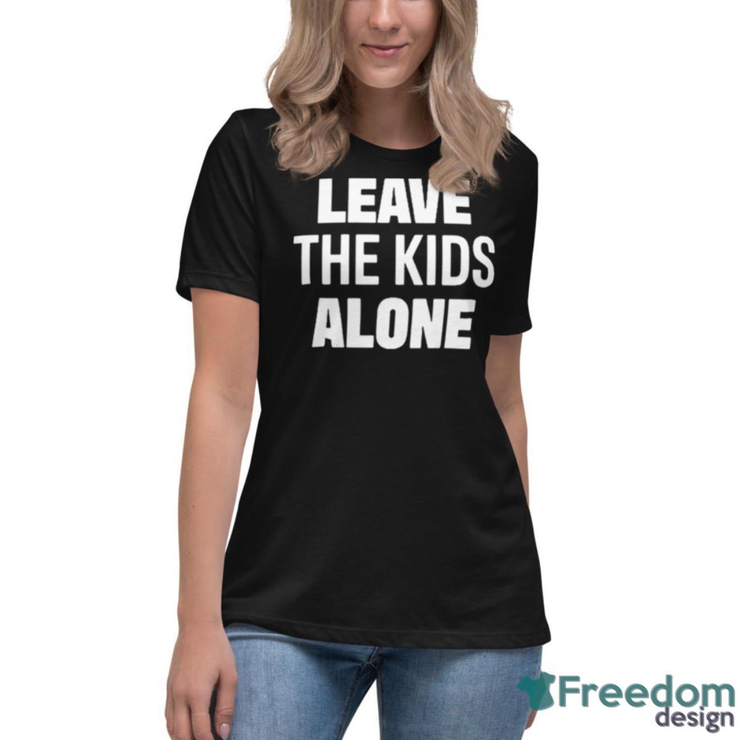 Rep Andy Smith Leave The Kids Alone Shirt - Womens Relaxed Short Sleeve Jersey Tee Rep Andy Smith Leave The Kids Alone Shirt - Womens Relaxed Short Sleeve Jersey Tee