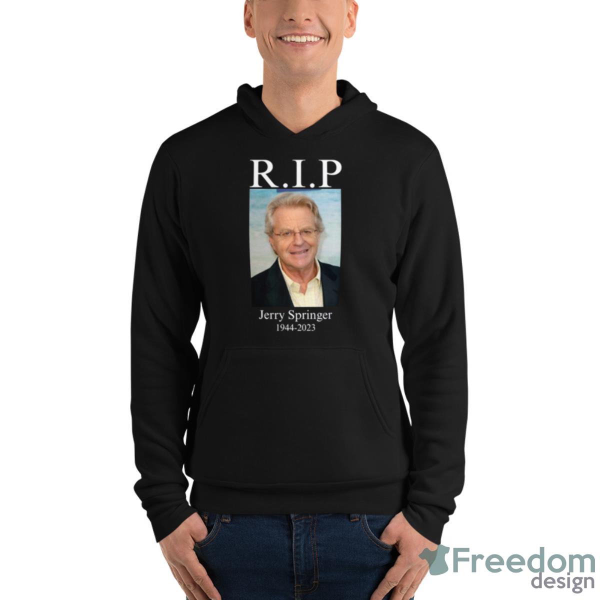 Rip Jerry Springer 1944 2023 Shirt image Rip Jerry Springer 1944 2023 Shirt - Unisex Fleece Pullover Hoodie