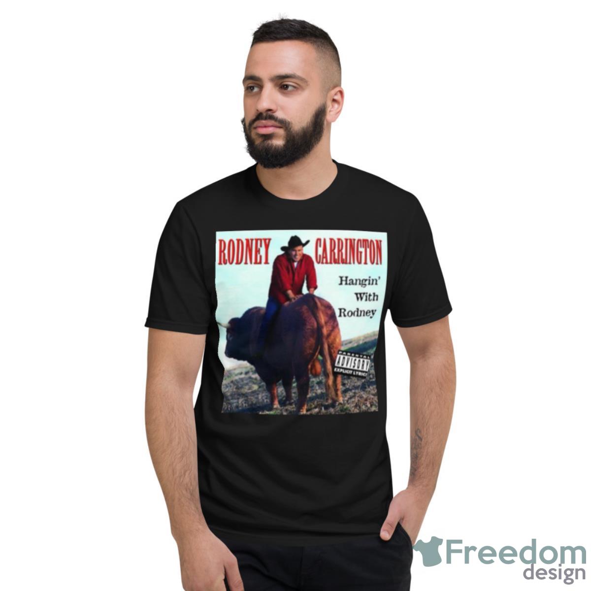 Rodney Carrington Hangin With Rodney Shirt - Short Sleeve T-Shirt