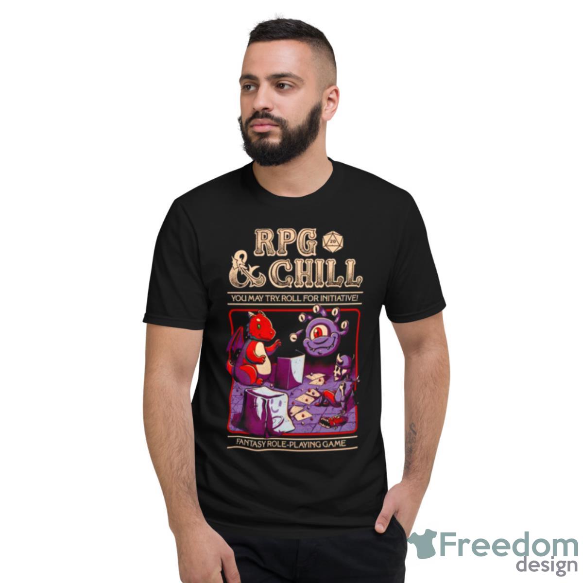 RPG And Chill You May Try Roll For Initiative Shirt - Short Sleeve T-Shirt