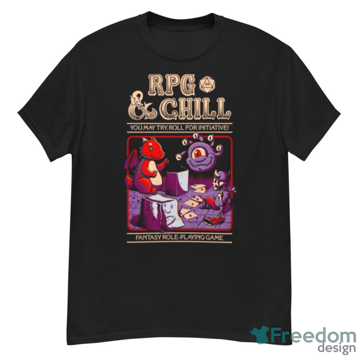 RPG And Chill You May Try Roll For Initiative Shirt - G500 Men’s Classic T-Shirt