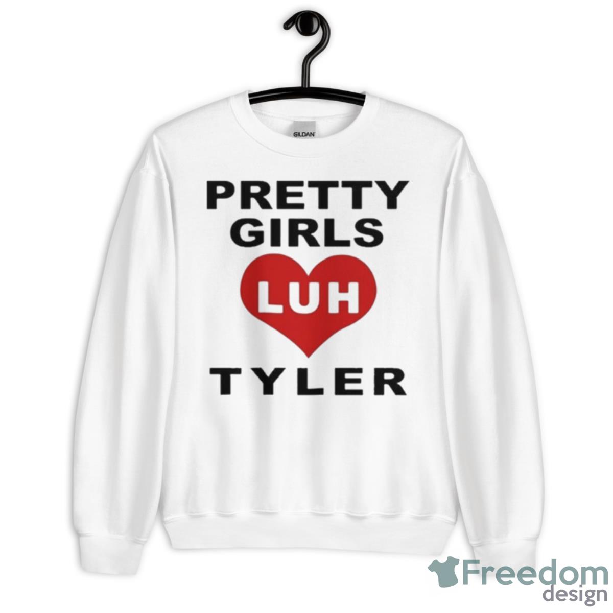 RubI Rose Pretty Girls Love Luh Tyler Shirt - Unisex Heavy Blend Crewneck Sweatshirt