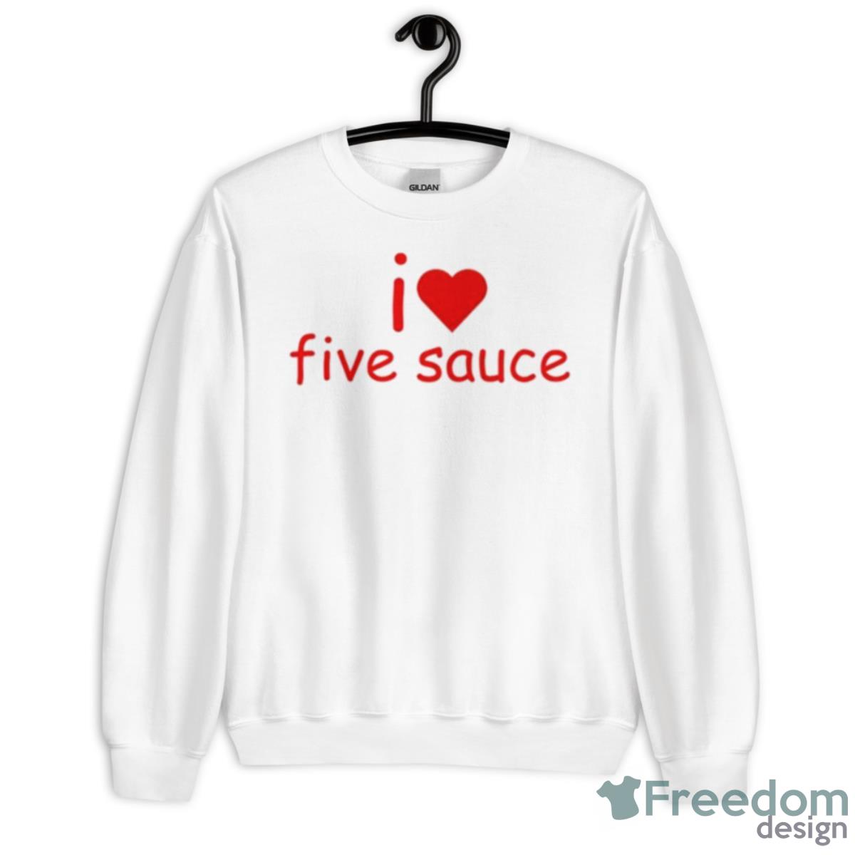 Sadstreet I Love Five Sauce Shirt - Unisex Heavy Blend Crewneck Sweatshirt