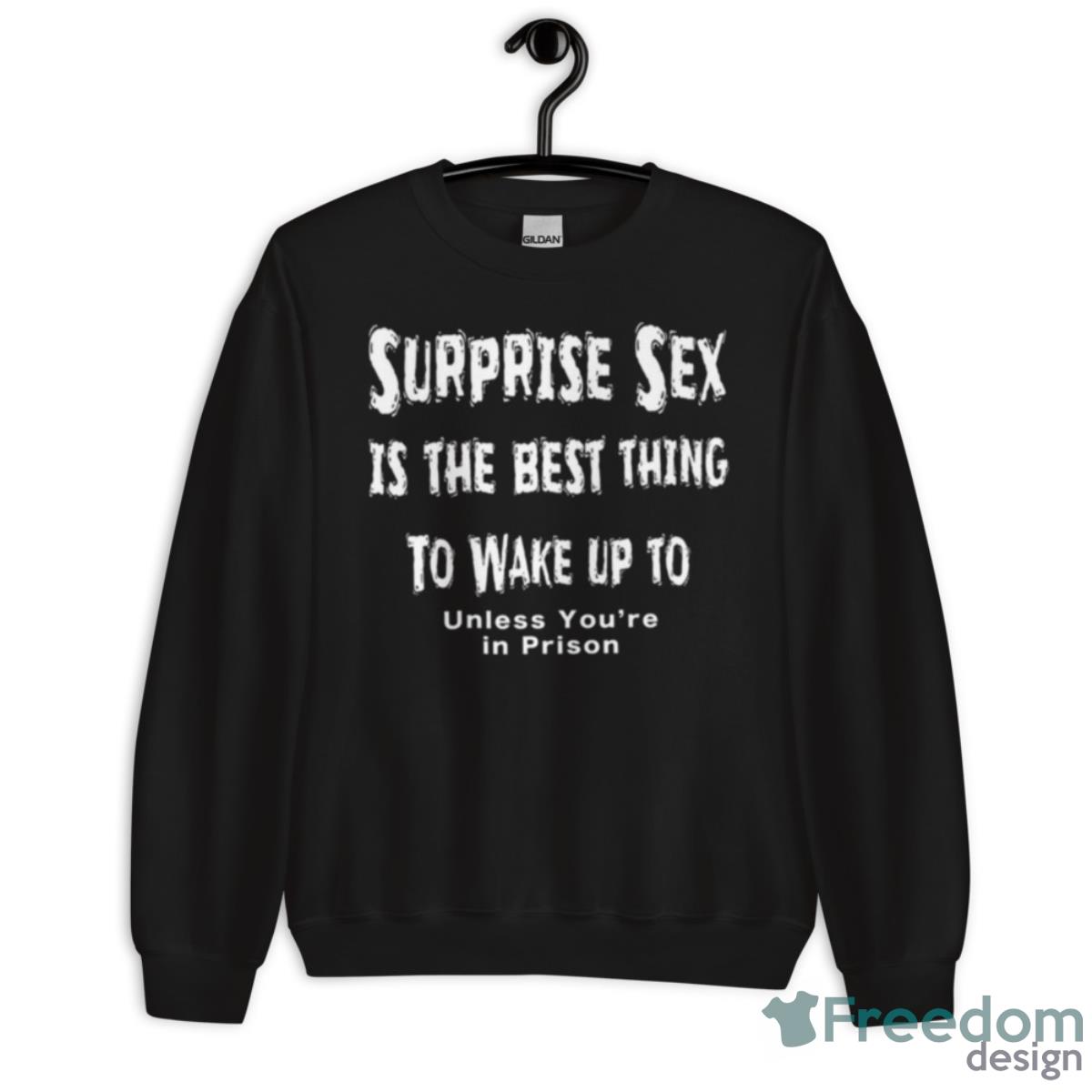 Sam Harris Surprise Sex Is The Best Thing To Wake Up To Dirty Humor Shirt -  Freedomdesign