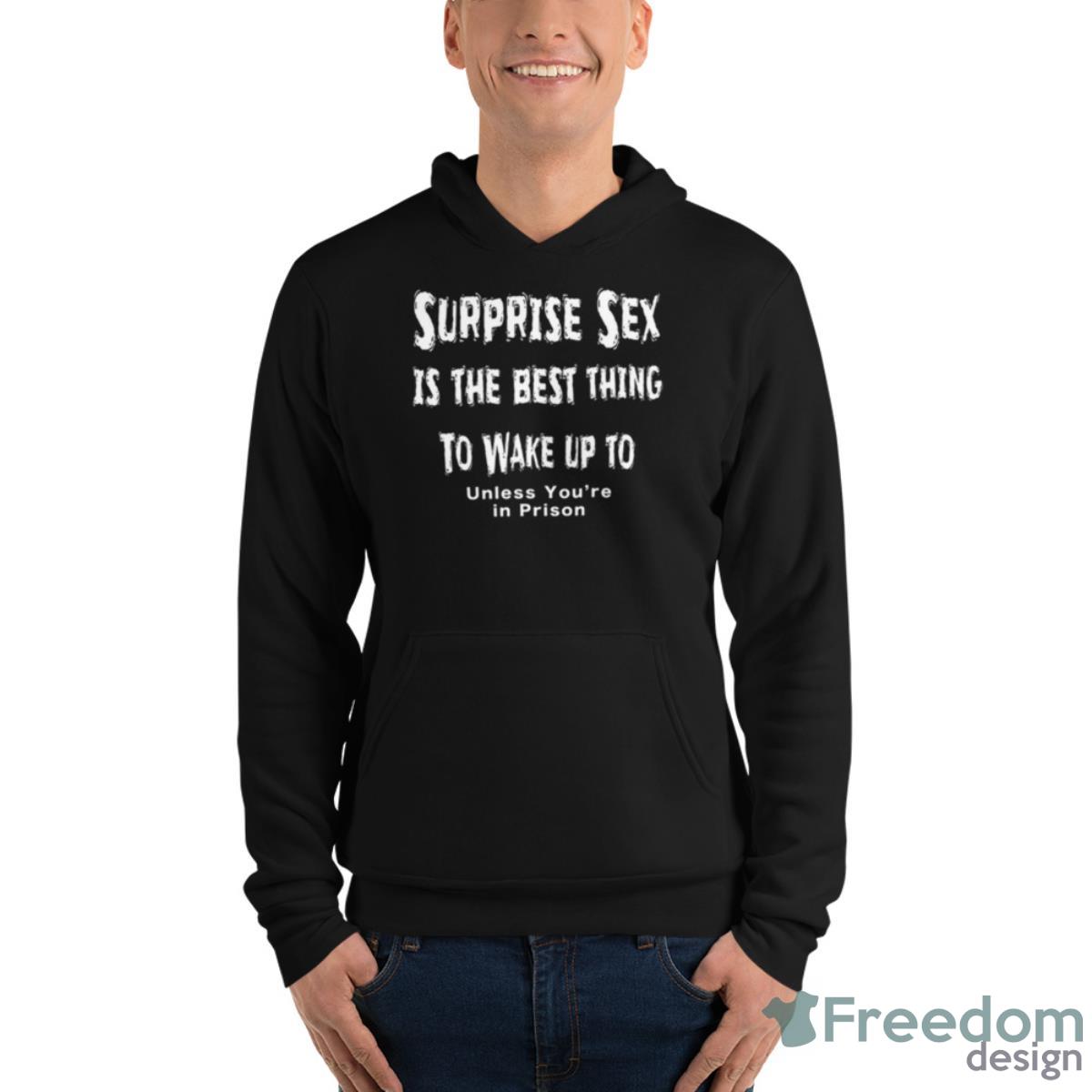 Sam Harris Surprise Sex Is The Best Thing To Wake Up To Dirty Humor Shirt -  Freedomdesign