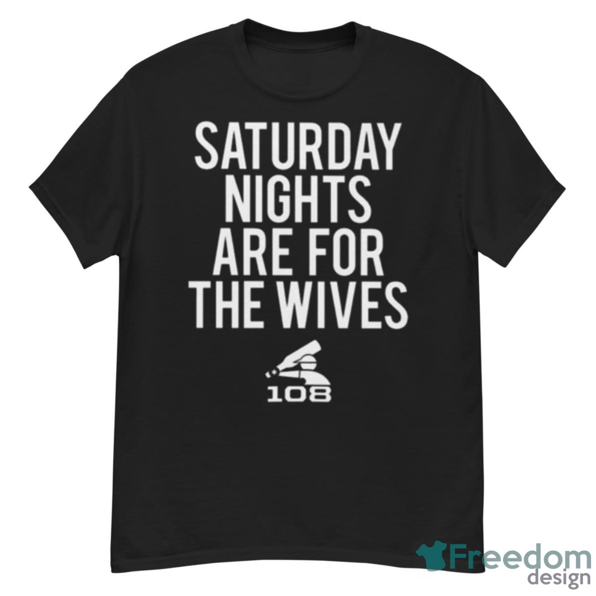 Saturday Nights Are For The Wives Shirt - G500 Men’s Classic T-Shirt