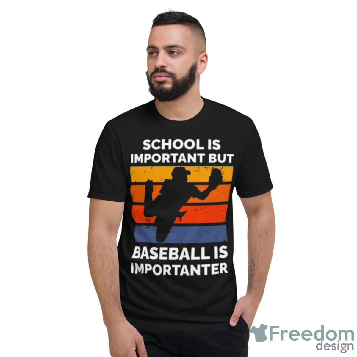 School Is Important But Baseball Is Importanter Vintage Shirt - Short Sleeve T-Shirt