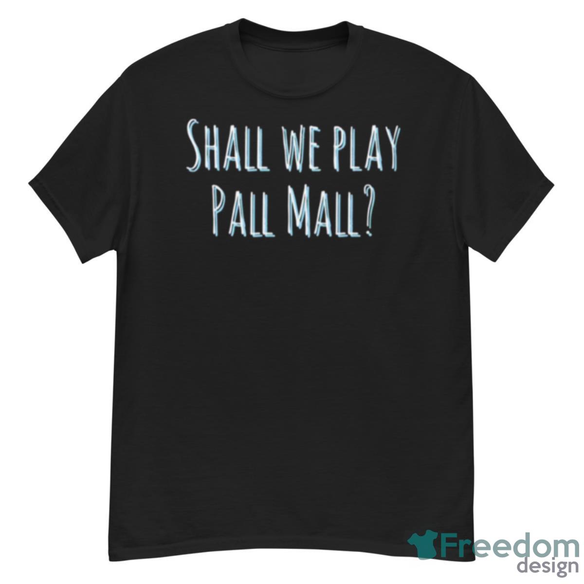 Shall We Play Pall Mall Bridgerton Shirt - G500 Men’s Classic T-Shirt