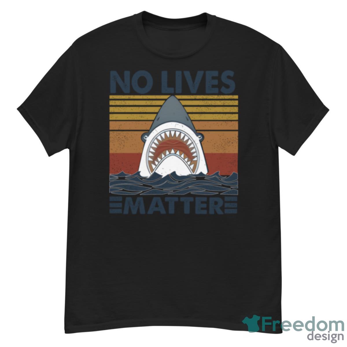 Shark No Lives Matter Vintage T Shirt - G500 Men’s Classic T-Shirt
