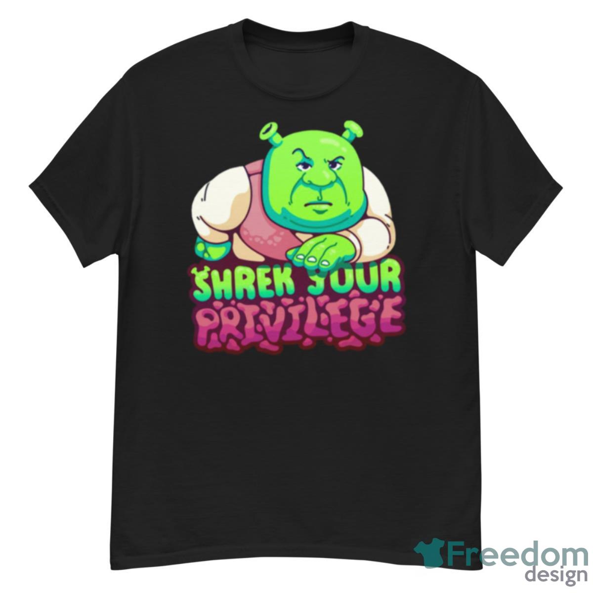 Shrek Your Privilege Shirt - G500 Men’s Classic T-Shirt