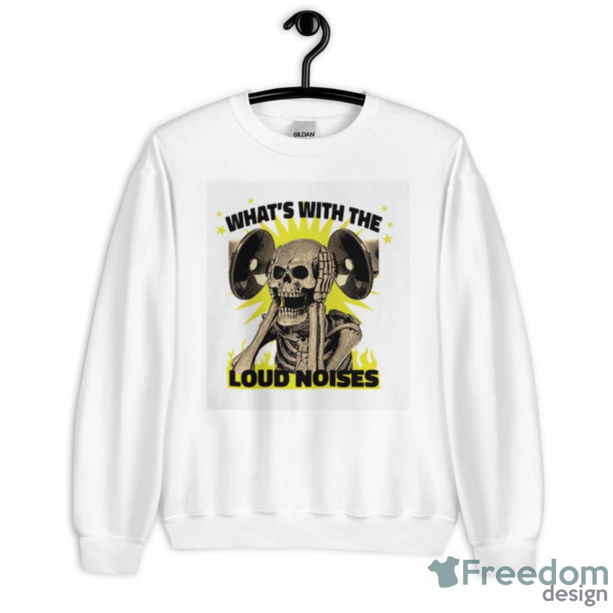 Skull What’s With The Loud Noises Shirt - Unisex Heavy Blend Crewneck Sweatshirt