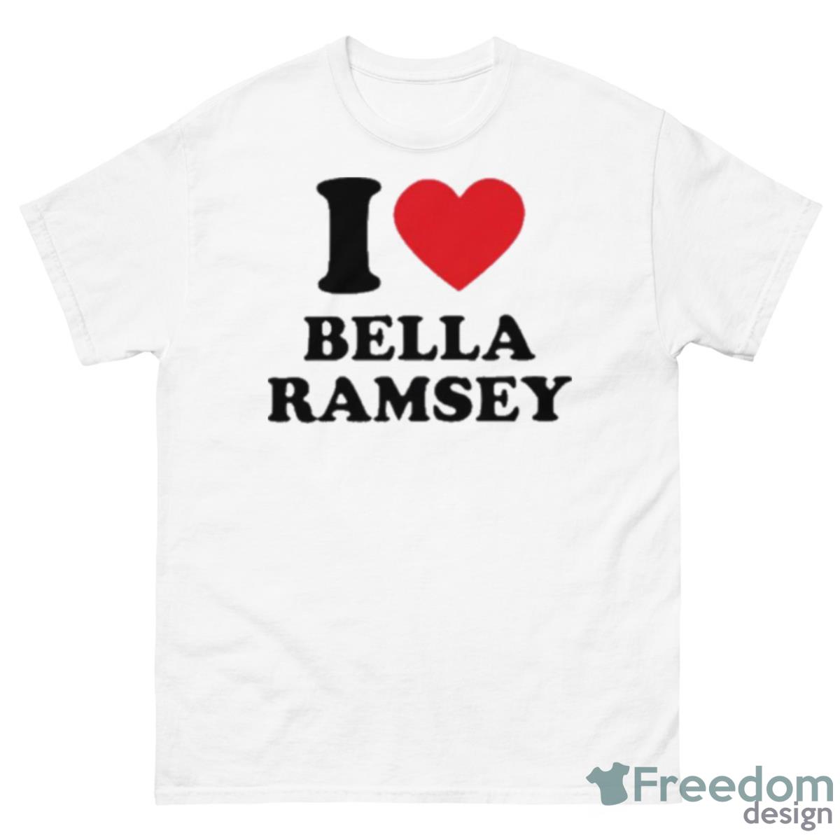 Skye Bella I Love Bella Ramsey Shirt - 500 Men’s Classic Tee Gildan