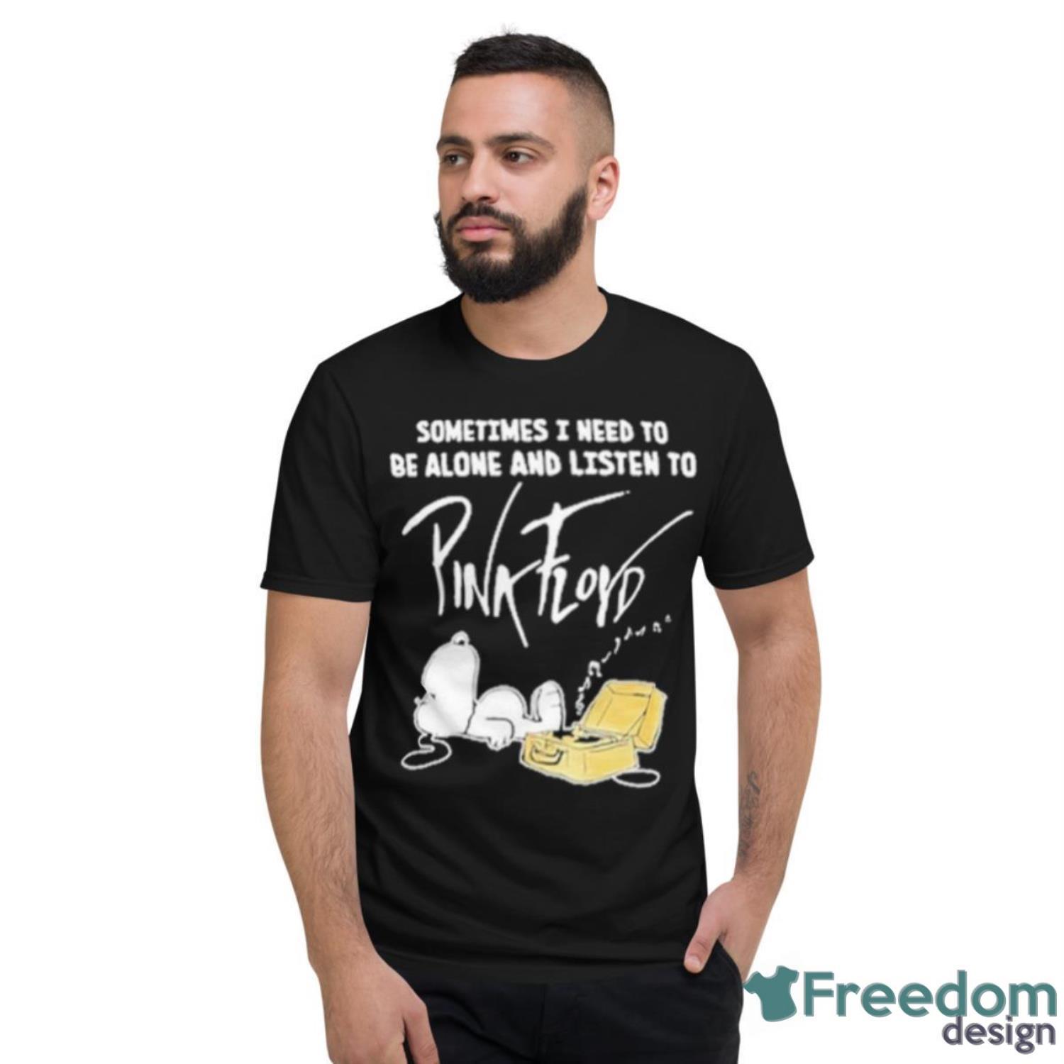 Snoopy The Peanut Sometimes I Need To Be Alone And Listen To Pink Floyd 2023 Shirt - Short Sleeve T-Shirt