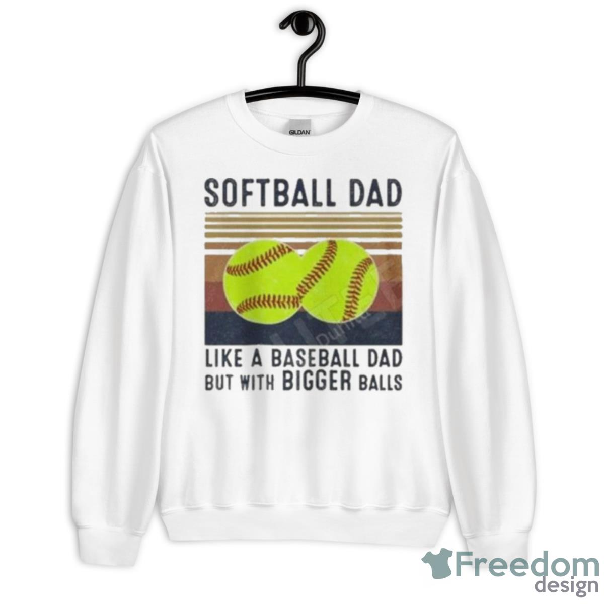 Softball Dad Like A Baseball Dad But With Bigger Balls Vintage Father’s Day Shirt - Unisex Heavy Blend Crewneck Sweatshirt