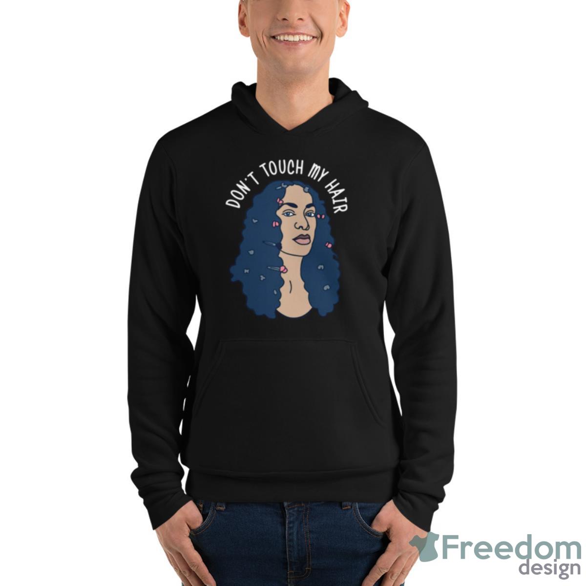 Solo Don’t Touch My Hair Janelle Monae Shirt - Unisex Fleece Pullover Hoodie Solo Don’t Touch My Hair Janelle Monae Shirt - Unisex Fleece Pullover Hoodie