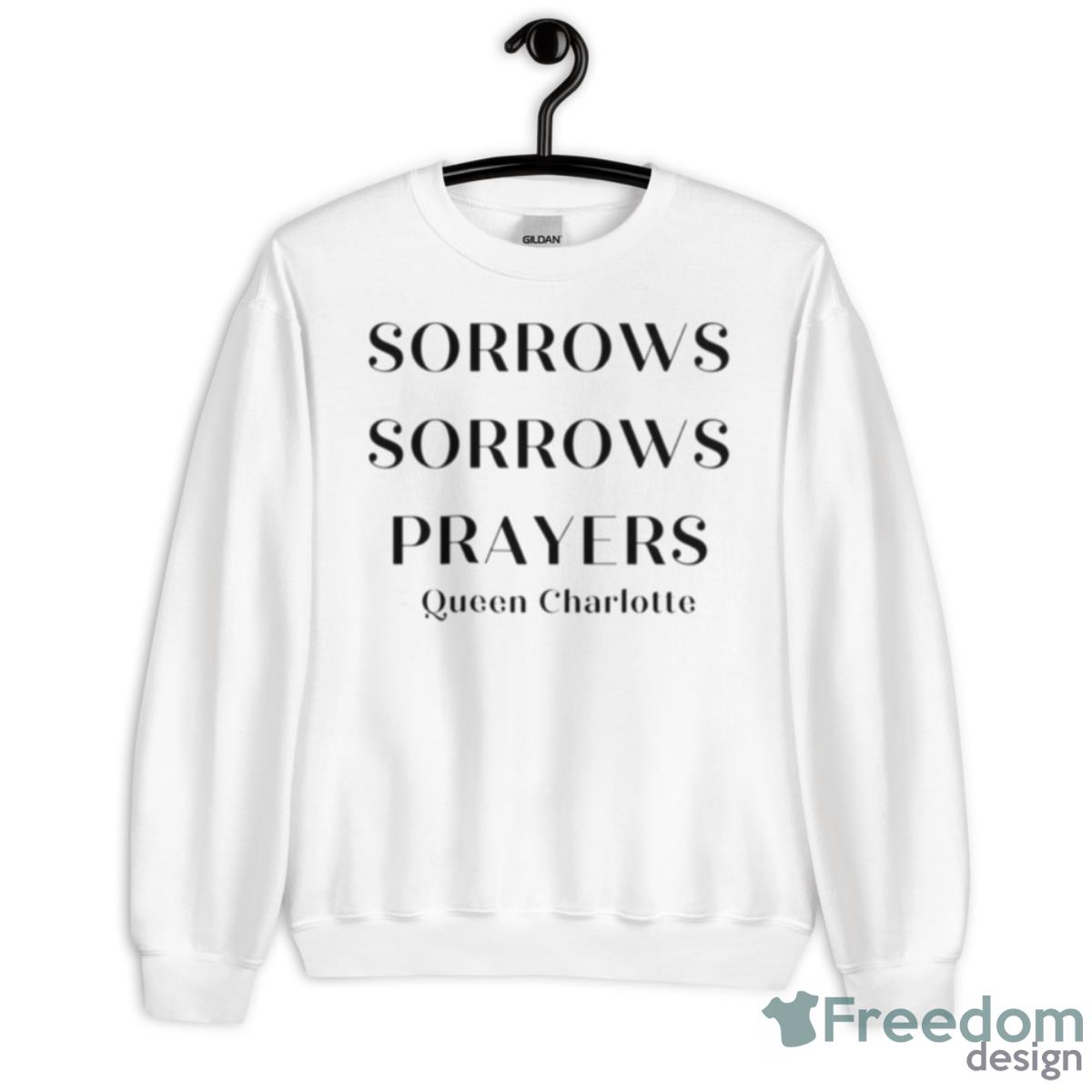 Sorrows Sorrows Prayers British Queen Regency Quotes Shirt - Unisex Heavy Blend Crewneck Sweatshirt