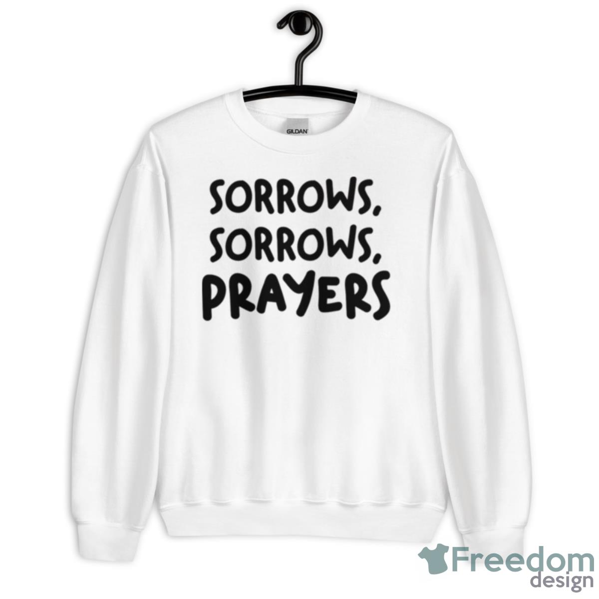 Sorrows Sorrows Prayers Queen Charlotte Netflix Quote Shirt - Unisex Heavy Blend Crewneck Sweatshirt