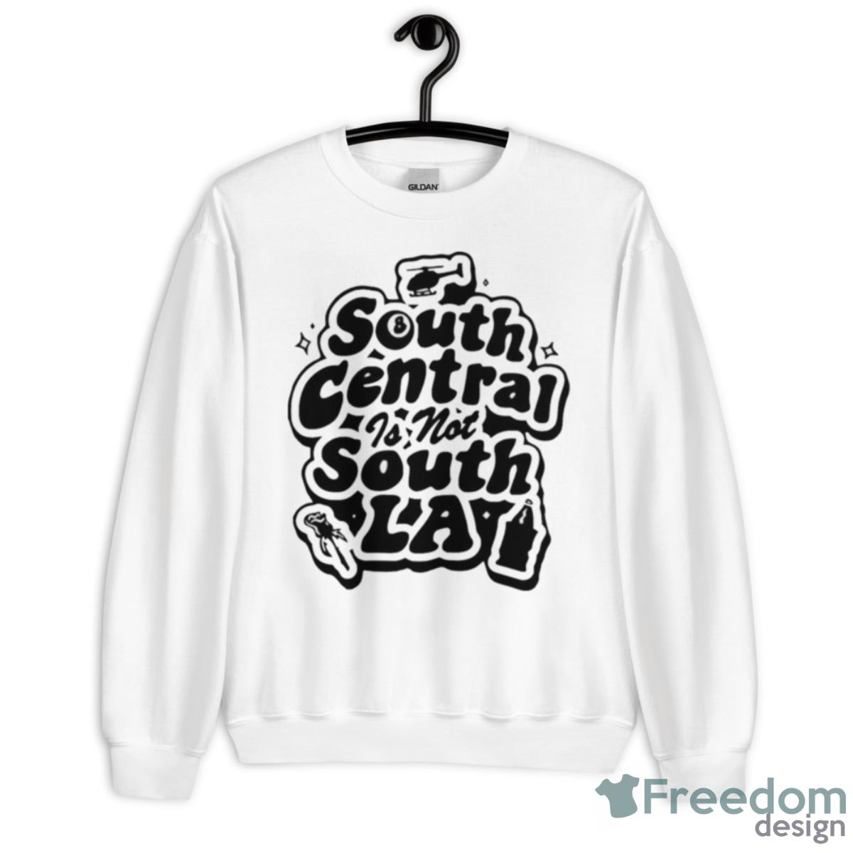 South Central Is Not South LA Shirt - Unisex Heavy Blend Crewneck Sweatshirt