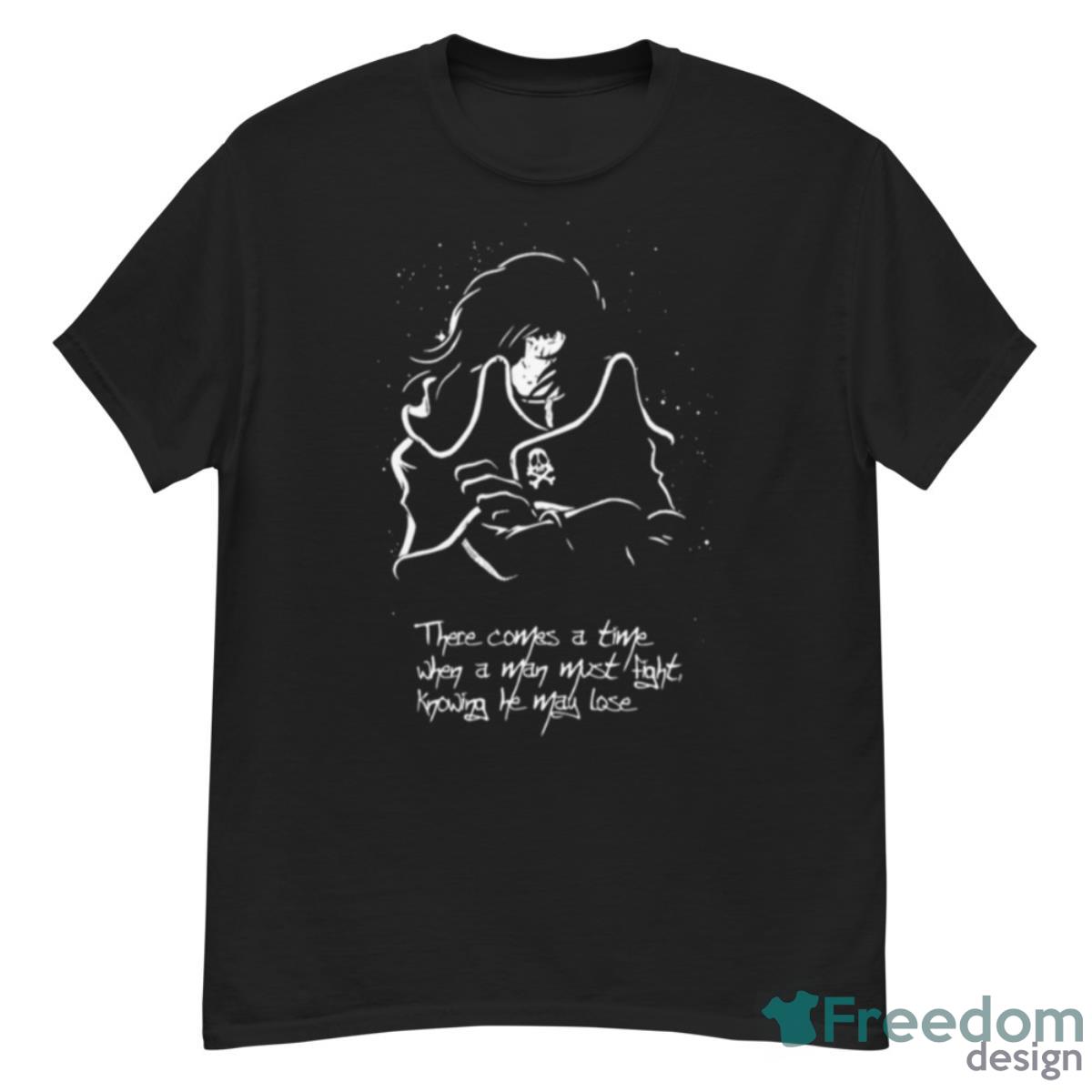 Space Pirate Captain Harlock Quote Shirt - G500 Men’s Classic T-Shirt