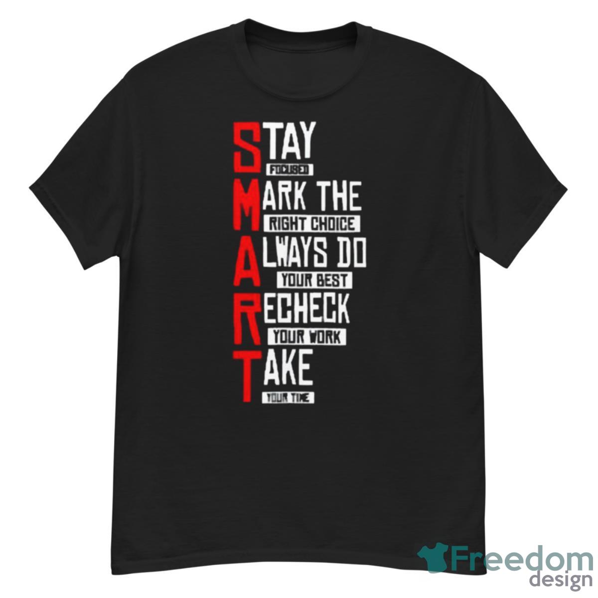 Stay Fdcu8ed Mark The Right Choice Always Do Your Best Recheck Your Work Take Your Time T Shirt - G500 Men’s Classic T-Shirt