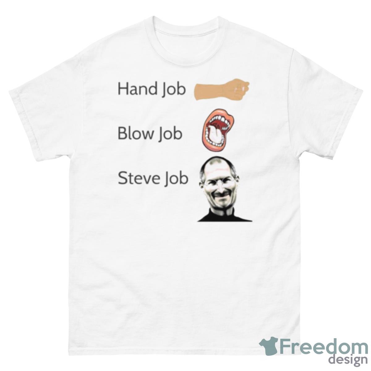 Steve Jobs Epic Hand Job Blow Job Steve Job Shirt - 500 Men’s Classic Tee Gildan