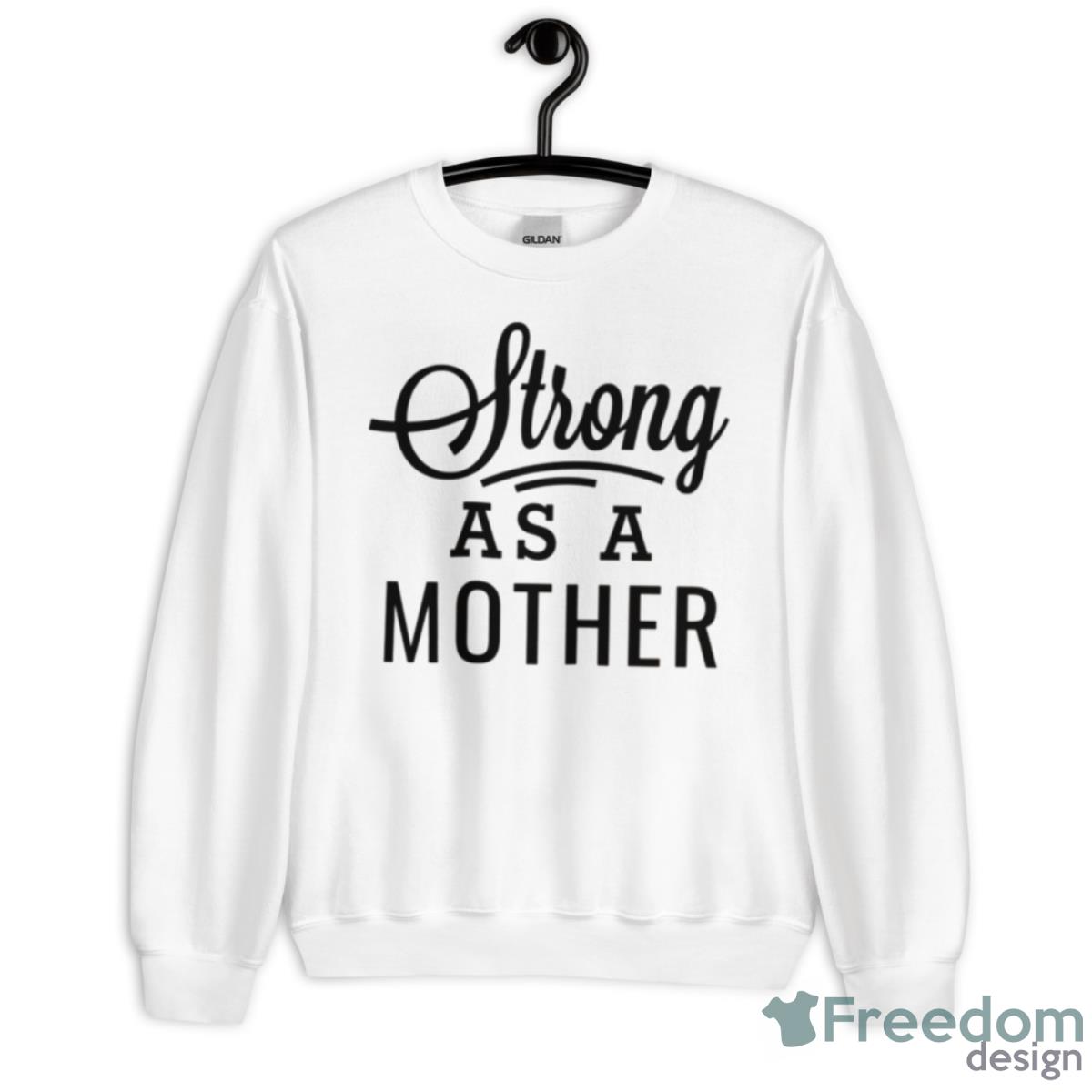 Strong As A Mother Black Modern Script Mother’s Day Shirt - Unisex Heavy Blend Crewneck Sweatshirt