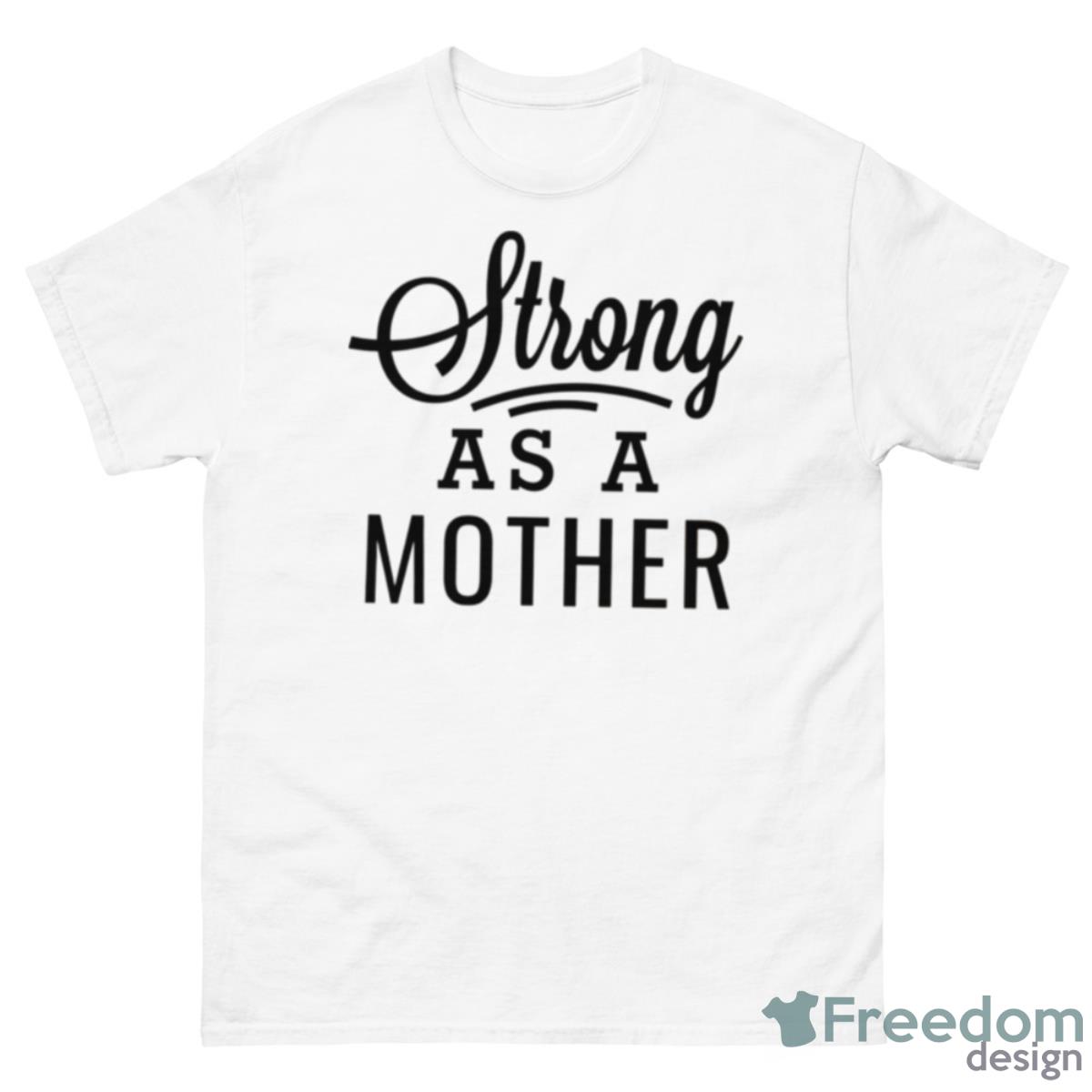 Strong As A Mother Black Modern Script Mother’s Day Shirt - 500 Men’s Classic Tee Gildan