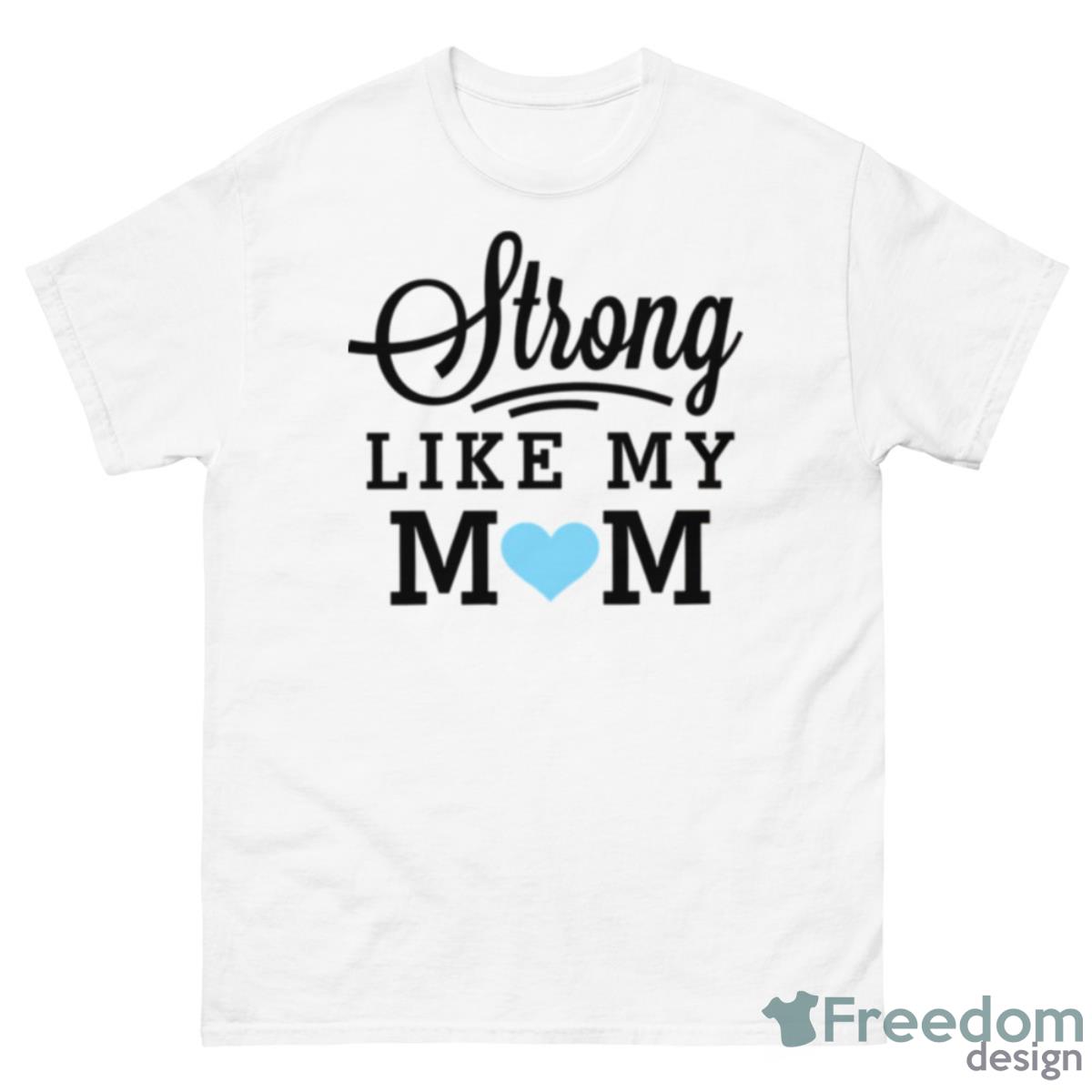 Strong Like My Mom Blue Heart Boys Mother’s Day Shirt - 500 Men’s Classic Tee Gildan