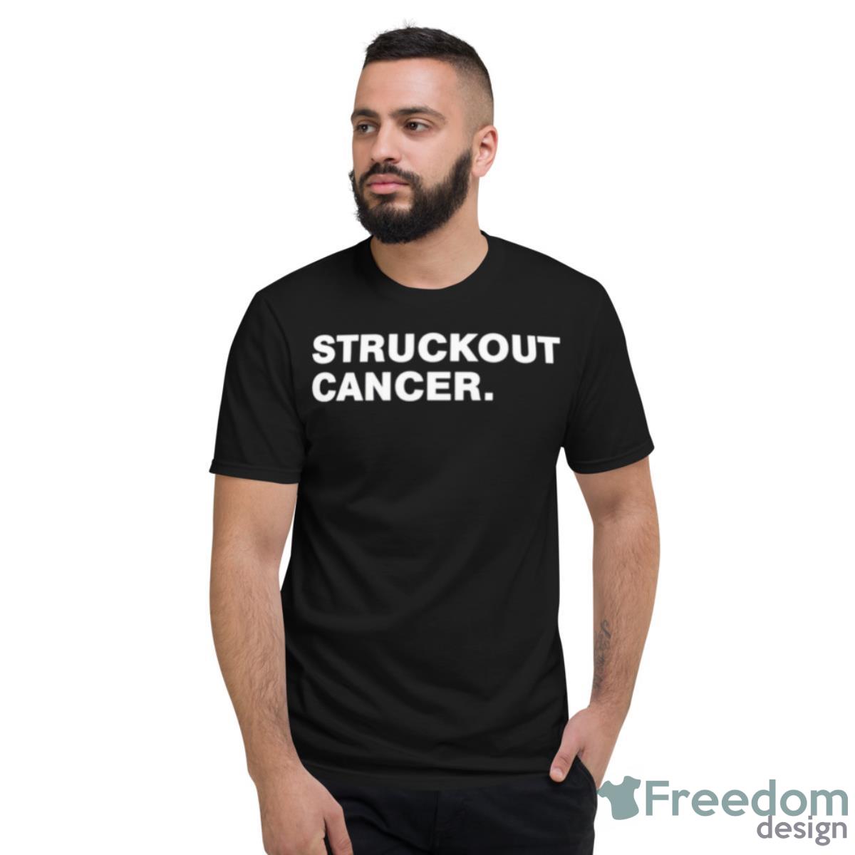 Struckout Cancer T Shirt - Short Sleeve T-Shirt