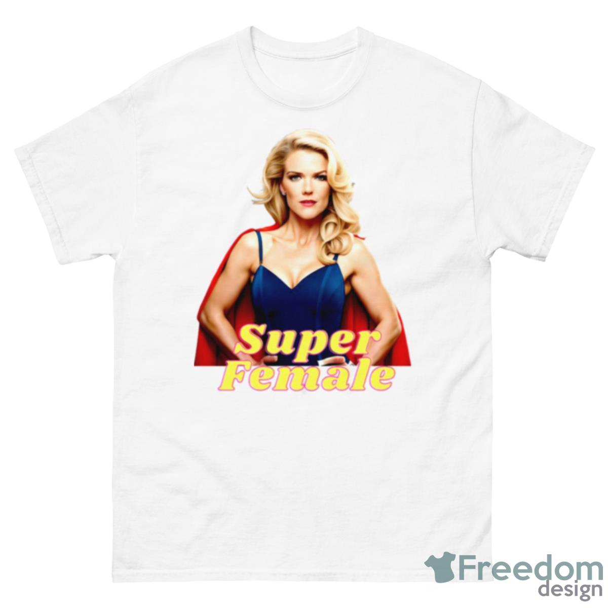 Super Female Megyn Kelly Funny Art Shirt - 500 Men’s Classic Tee Gildan