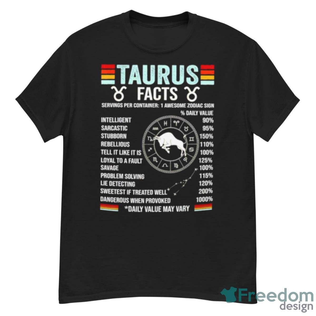 Taurus Facts Daily Value May Vary Shirt - G500 Men’s Classic T-Shirt