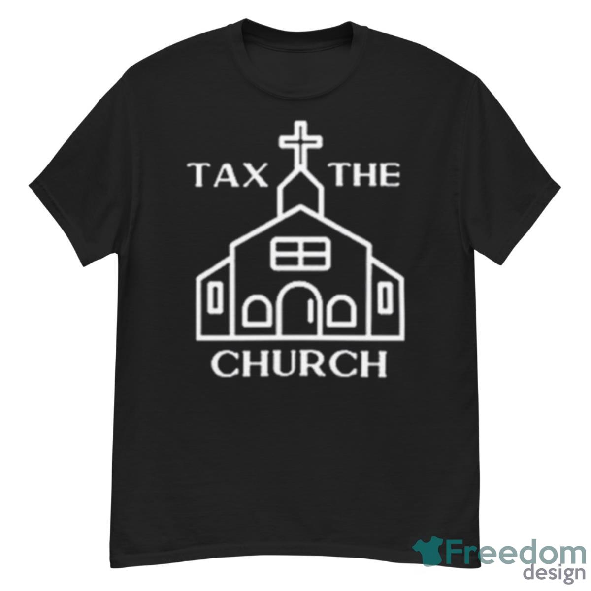 Tax The Church Shirt - G500 Men’s Classic T-Shirt