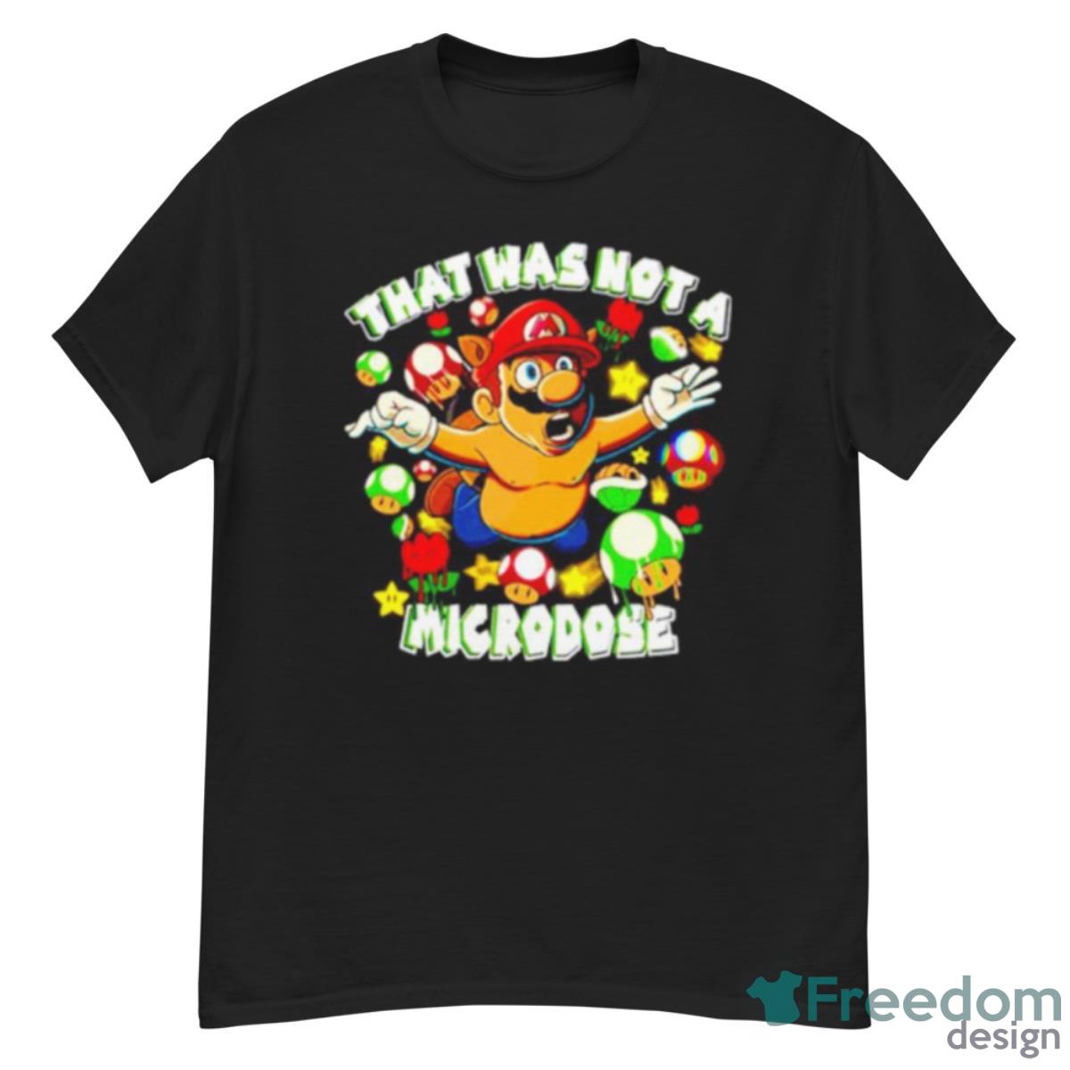 That Was Not A Microdose Mario Shirt - G500 Men’s Classic T-Shirt