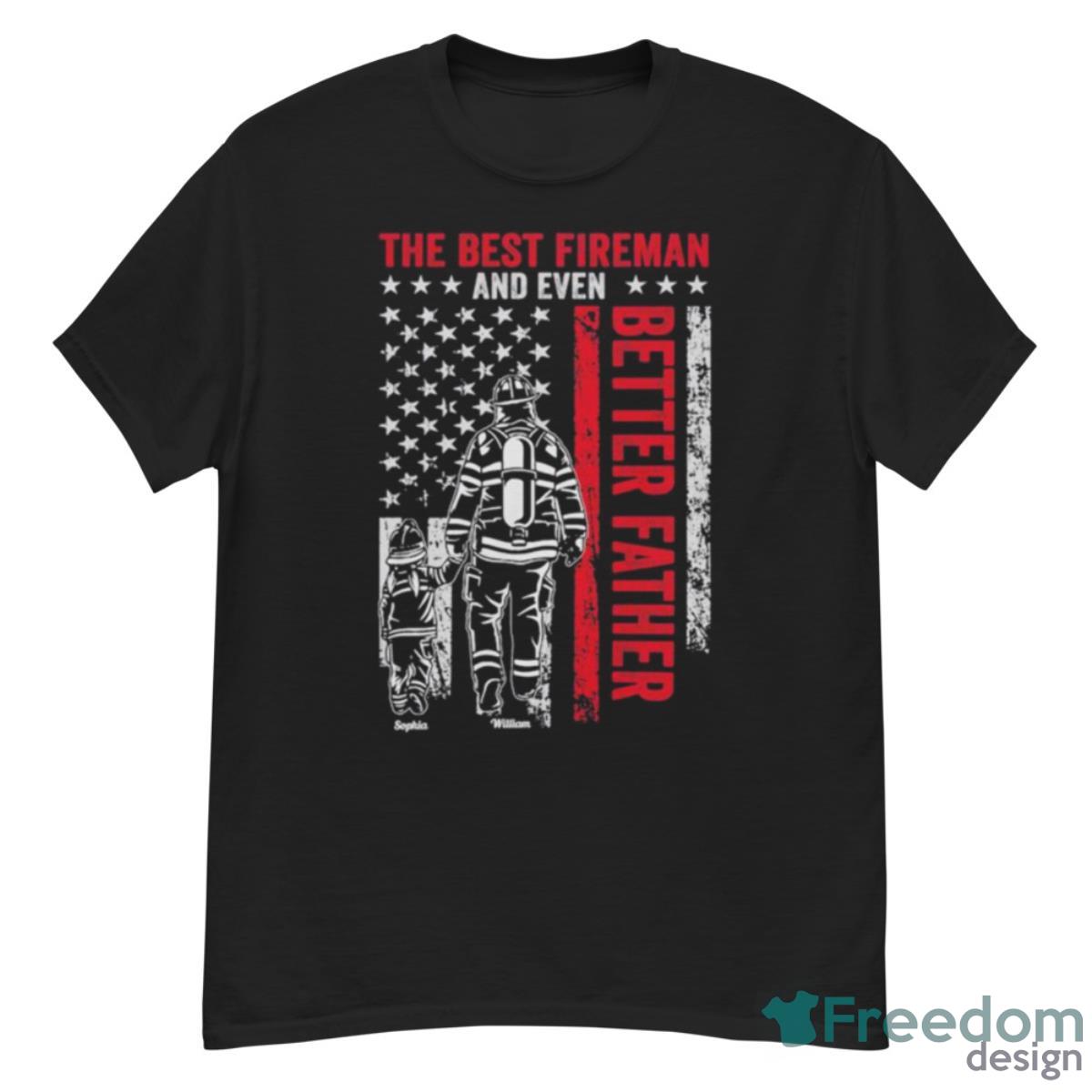 The Best Fireman And Even Better Father Personalized Back Printed Shirt - G500 Men’s Classic T-Shirt