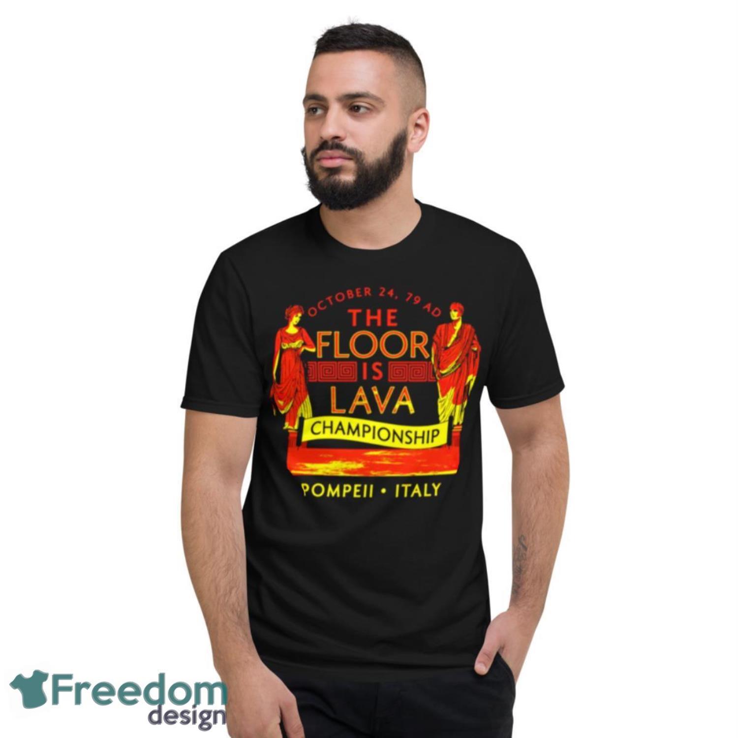 The Floor Is Lava Championship T Shirt - Short Sleeve T-Shirt