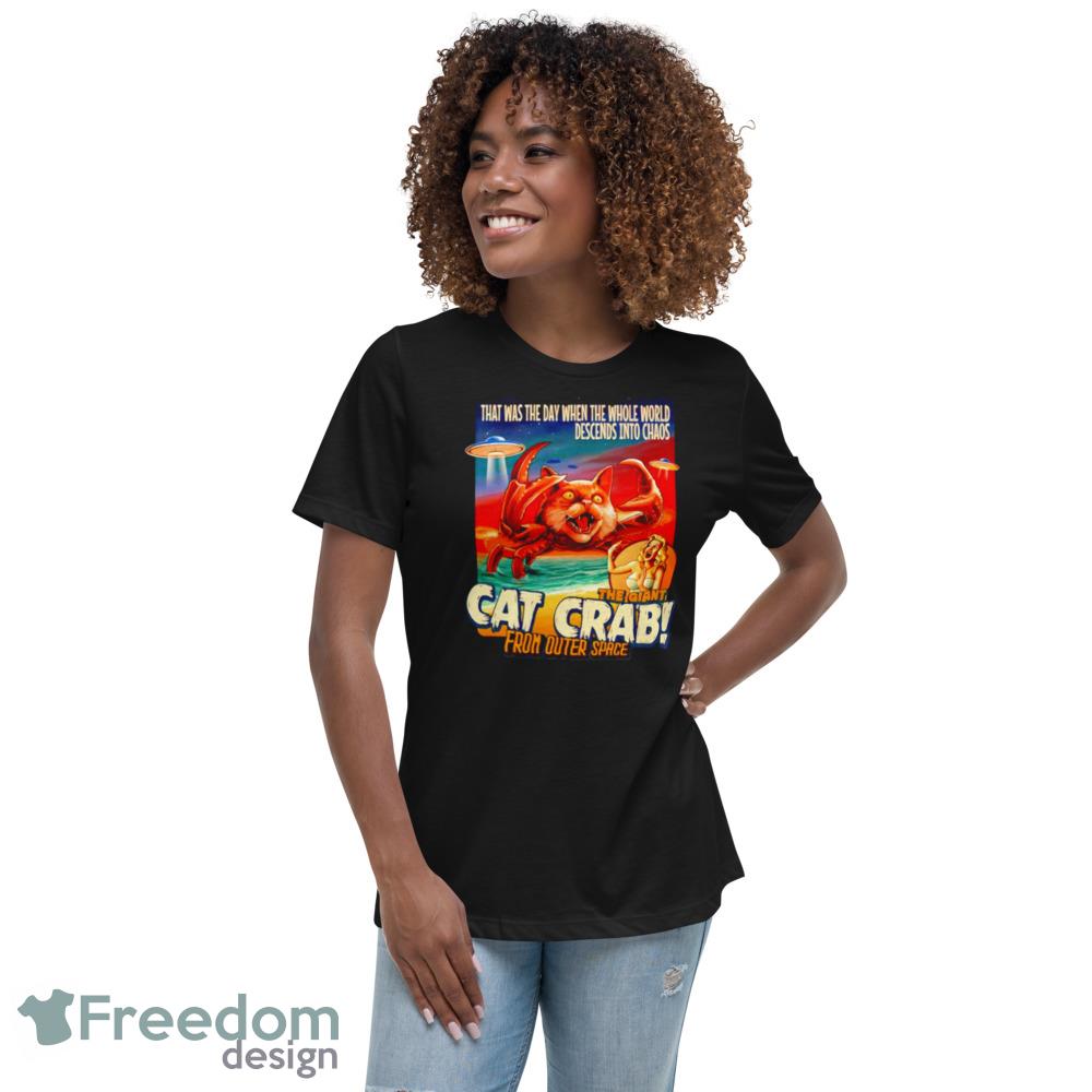 The giant cat crab from outer space Design Black T Shirt - 6400 Womens Relaxed Short Sleeve Jersey Tee The giant cat crab from outer space Design Black T Shirt - 6400 Womens Relaxed Short Sleeve Jersey Tee